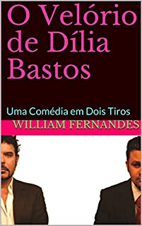 O Velório de Dília Bastos: Uma Comédia em Dois Tiros