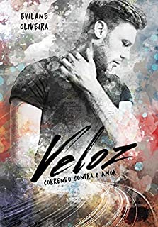 Livro Veloz: Correndo Contra o Amor (Colors Livro 5)