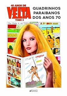 Livro Velta 40 anos : Tomo III - Quadrinhos Paraibanos dos anos 70