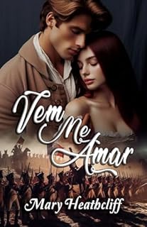 Livro Vem Me Amar (Série Duvergier Livro 4)