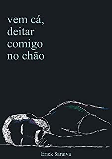 Vem cá, deitar comigo no chão