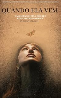 Livro Quando Ela Vem : Uma jornada pela dor, fé e reencontro com Deus.