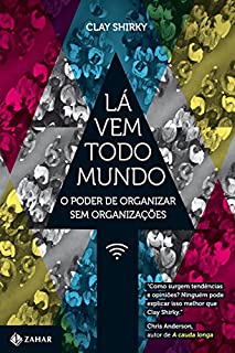 Livro Lá vem todo mundo: O poder de organizar sem organizações