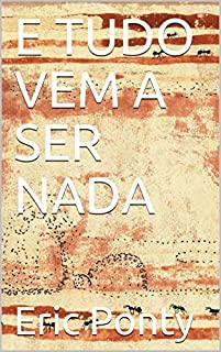 Livro E TUDO VEM A SER NADA (Infantis e Infanto Juvenis Livro 1)