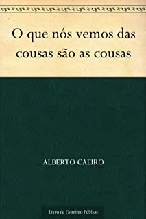 Livro O que nós vemos das cousas são as cousas
