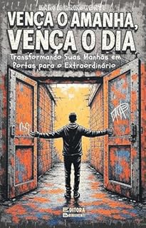 Livro Vença O Amanhã, Vença O Dia: Transformando Suas Manhãs em Portas para o Extraordinário: Livro 175 de 10.000