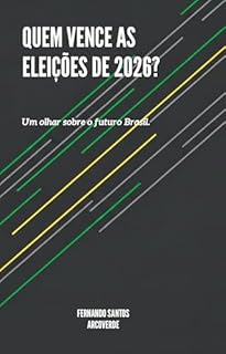 Quem vence as eleições de 2026?: Um olhar sobre o futuro do Brasil