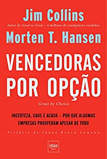Livro Vencedoras por opção: Incerteza, caos e acaso - por que algumas empresam prosperam apesar de tudo