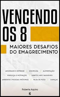 Vencendo os 8 Maiores Desafios do Emagrecimento