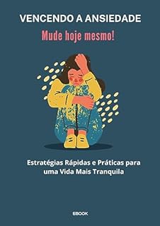 Livro Vencendo A Ansiedade: Estratégias Rápidas e Práticas Para Uma Vida Mais Tranquila