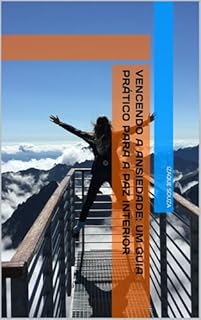 Livro Vencendo a Ansiedade: Um Guia Prático para a Paz Interior