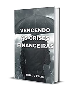 Livro VENCENDO AS CRISES FINANCEIRAS