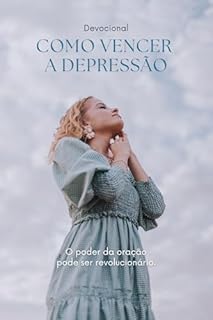 Livro Vencendo a Depressão : 30 Dias de Esperança e Renovação na sua caminhada de cura emocional e espiritual