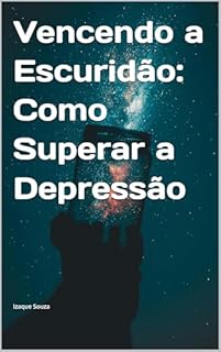 Livro Vencendo a Escuridão: Como Superar a Depressão
