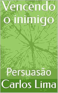 Livro Vencendo o inimigo: Persuasão