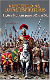 Livro Vencendo as Lutas Espirituais: Lições Bíblicas para o Dia a Dia