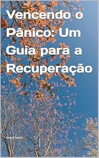 Livro Vencendo o Pânico: Um Guia para a Recuperação