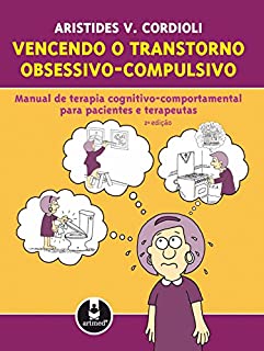 Livro Vencendo o transtorno obsessivo-compulsivo: Manual de terapia cognitivo-comportamental para pacientes e terapeutas