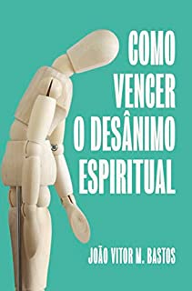 Livro Como vencer o desânimo espiritual