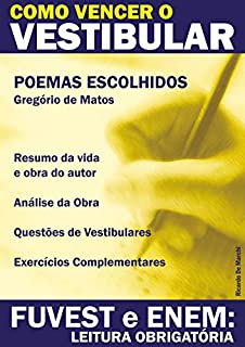 Como Vencer o Vestibular - FUVEST e ENEM: Leitura Obrigatória: Poemas Escolhidos de Gregório de Matos