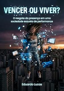 VENCER OU VIVER?: O resgate da presença em uma sociedade exausta de performance
