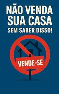 Livro Não Venda Sua Casa: Sem Saber Disso!