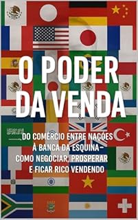 Livro “O Poder da Venda: Do Comércio Entre Nações à Banca da Esquina – Como Negociar, Prosperar e Ficar Rico Vendendo”