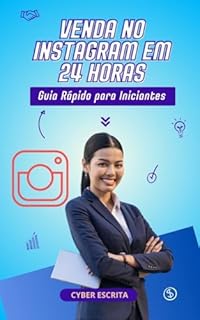 Livro Venda no Instagram em 24 Horas: Guia Rápido para Iniciantes (Negócios Livro 1)