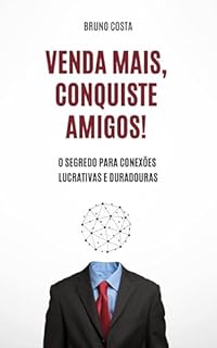 Livro Venda Mais, Conquiste Amigos!: O Segredo Para Conexões Lucrativas e Duradouras