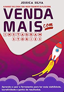 Livro Venda mais com o Instagram Stories: Alavanque suas vendas com o Instagram Stories