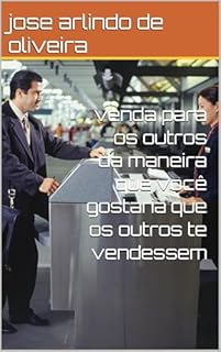 Livro venda para os outros da maneira que você gostaria que os outros te vendessem