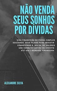 Livro Nâo Venda seus Sonhos por Dívidas