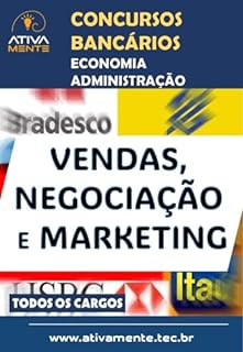 Vendas, negociação e Marketing.: Concursos bancários, economia e administração.