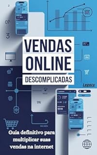 Livro VENDAS ONLINE DESCOMPLICADAS: GUIA DEFINITIVO PARA MULTIPLICAR SUAS VENDAS NA INTERNET