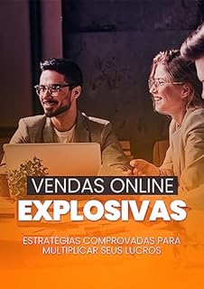 Livro Vendas Online Explosivas: Estratégias Comprovadas para Multiplicar seus Lucros