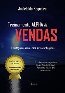 Livro Vendas - Treinamento Alpha de Vendas: Estratégias de Vendas para Alavancar Negócios