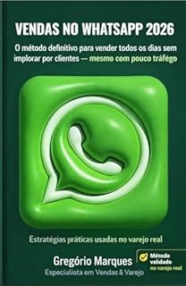 VENDAS NO WHATSAPP 2026: O método definitivo para vender todos os dias sem implorar por clientes