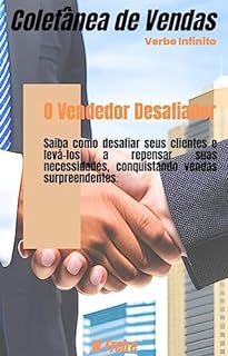 Livro O Vendedor Desafiador - Saiba como desafiar seus clientes e levá-los a repensar suas necessidades, conquistando vendas surpreendentes