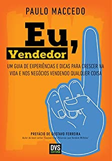 Livro Eu, Vendedor: Um guia de experiências e dicas para crescer na vida e nos negócios vendendo qualquer coisa