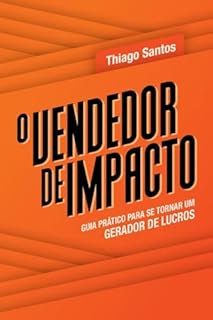 Livro O vendedor de impacto: Um guia prático para ser um gerador de lucros