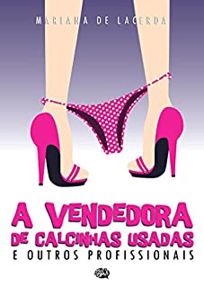 Livro A Vendedora de Calcinhas Usadas e Outros Profissionais