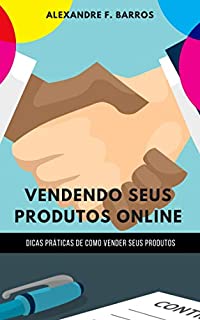 Livro Vendendo seus produtos online : formas práticas de como vender seus produtos