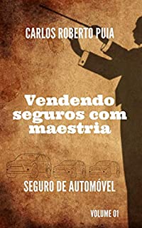 Livro Vendendo seguros com maestria: Seguro de automóvel - Volume 1
