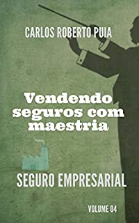 Livro Vendendo seguros com maestria: Seguro Empresarial - Volume 4