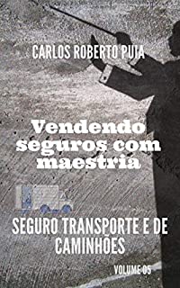 Livro Vendendo seguros com maestria: Seguro Transporte e de Caminhão - Volume 5