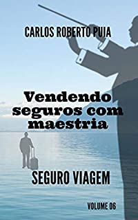 Livro Vendendo seguros com maestria: Seguro Viagem - Volume 6