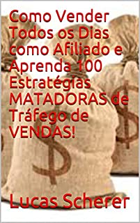 Como Vender Todos os Dias como Afiliado e Aprenda 100 Estratégias MATADORAS de Tráfego de VENDAS!