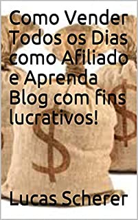Livro Como Vender Todos os Dias como Afiliado e Aprenda Blog com fins lucrativos!