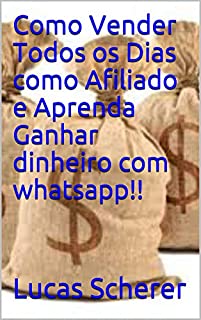 Como Vender Todos os Dias como Afiliado e Aprenda Ganhar dinheiro com whatsapp!!