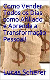 Livro Como Vender Todos os Dias como Afiliado e Aprenda a Transformação Pessoal!